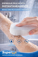 Esponja de Banho Exfoliante Super Soft 🧽